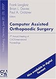 Computer Assisted Orthopaedic Surgery: 7th Annual Meeting of CAOS-International Proceedings - Frank Langlotz, Brian L. Davies, Paul A. Gr&uuml;tzner