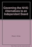 Governing the NHS : alternatives to an independent board