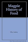 The 'Magpie' history of food