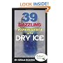 39 Dazzling Experiments With Dry Ice