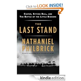 The Last Stand: Custer, Sitting Bull, and the Battle of the Little Bighorn