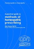 Methods of Homeopathic Prescribing: Practical Guides to Homeopathy