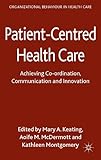 Patient-centred health care : achieving co-ordination, communication and innovation