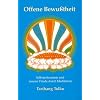 Offene Bewu�theit: Selbsterkenntnis und innerer Friede durch Meditation