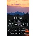 King Arthur's Avalon: The Story of Glastonbury by Geoffrey Ashe