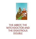 The Abbot, the witchdoctor and the disastrous double
