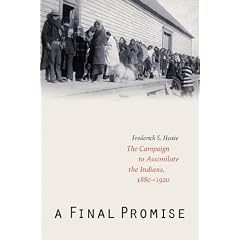 A Final Promise: The Campaign to Assimilate the Indians, 1880-1920