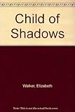 Child of shadows