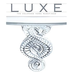 Luxe : Colorados Leading Architecture Design Magazine by