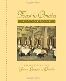 Toast to Omaha: A Cookbook by the Junior League of Omaha 
