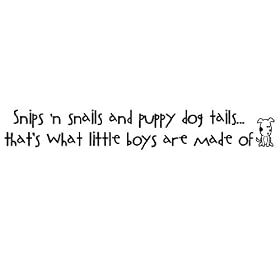 Snips 'n snails and puppy dog tails...that's what little boys are made of 5.5x37 vinyl lettering wall decal sticker art decor boy