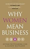 Why Women Mean Business: Understanding the Emergence of our next Economic Revolution