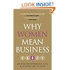 Why Women Mean Business: Understanding the Emergence of our next Economic Revolution