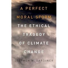 A Perfect Moral Storm: The Ethical Tragedy of Climate Change