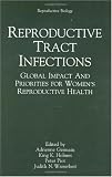 Reproductive Tract Infections: Proceedings of an International Conference Held in Bellagio, Italy, April 29-May 3, 1991 (Reproductive Biology)