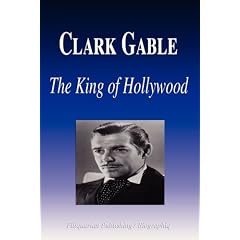 Clark Gable - The King of Hollywood (Biography)