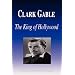 Clark Gable - The King of Hollywood (Biography)