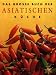 Das große Buch der Asiatischen Küche