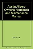 Austin Allegro owners handbook maintenance manual : covers all models from 1973