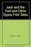 Jack and the troll : gypsy folk tales