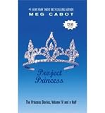 The Princess Diaries, Vol. IV and a Half: Project Princess