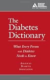 The Diabetes Dictionary: What Every Person with Diabetes Needs to Know