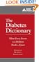 The Diabetes Dictionary: What Every Person with Diabetes Needs to Know
