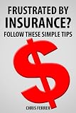 Frustrated By Insurance? Follow These Simple Tips