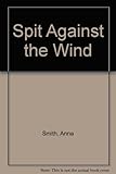 Spit against the wind