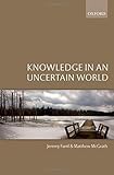 Knowledge in an uncertain world