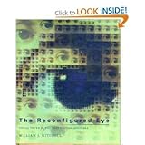 The reconfigured eye : visual truth in the post-photographic era