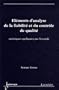 El�ments d'analyse de la fiabilit� et du contr�le de qualit� : Statistiques appliqu�es par l'exemple