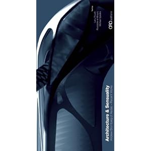 Architecture and Sensuality: Andrew Bromberg of Aedas by Vito Acconci, Larry Rouch, Andrew Bromberg, and Michael Speaks
