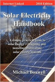 Solar Electricity Handbook, 2010 Edition: 3th (third) edition Text Only Solar Electricity Handbook, 2010 Edition: 3th (third) edition Text Only