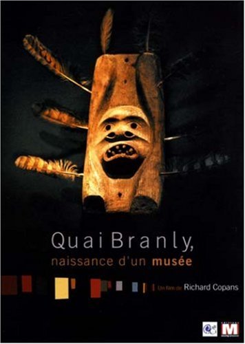 Quai Branly , naissance d'un mus�e dvd, Film dvd Quai Branly , naissance d'un mus�e