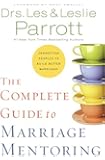 The Complete Guide to Marriage Mentoring: Connecting Couples to Build Better Marriages