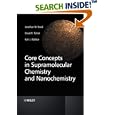 Core Concepts in Supramolecular Chemistry and Nanochemistry by  Jonathan W. Steed, David R. Turner, and Karl Wallace