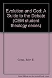Evolution and God : a guide to the debate