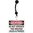 Danger Do Not Operate Warning Sign Belly Ring