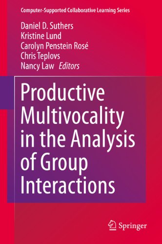 Productive Multivocality in the Analysis of Group Interactions: 15 (Computer-Supported Collaborative Learning Series)