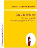 Die Judenbuche : Ein Sittengem�lde aus dem gebirgichten Westfalen