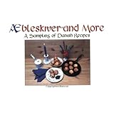 &AElig;bleskiver and More: A Sampling of Danish Recipes