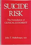 Suicide risk : the formulation of clinical judgement