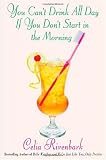 You Can't Drink All Day If You Don't Start in the Morning