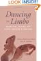 Dancing in Limbo: Making Sense of Life After Cancer (Jossey Bass/Aha Press Series)