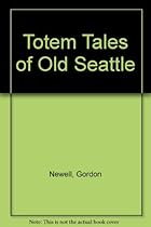 Totem Tales of Old Seattle