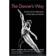 The Dancer's Way: The New York City Ballet Guide to Mind, Body, and Nutrition by  Linda H. Hamilton and New York City Ballet