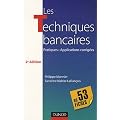 Les techniques bancaires - 2e �d - en 53 fiches