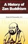 Zen Buddhism: A History;  Vol. 2: Japan  (Nanzan Studies in Religion and Culture)