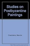 Etudes sur la peinture postbyzantine